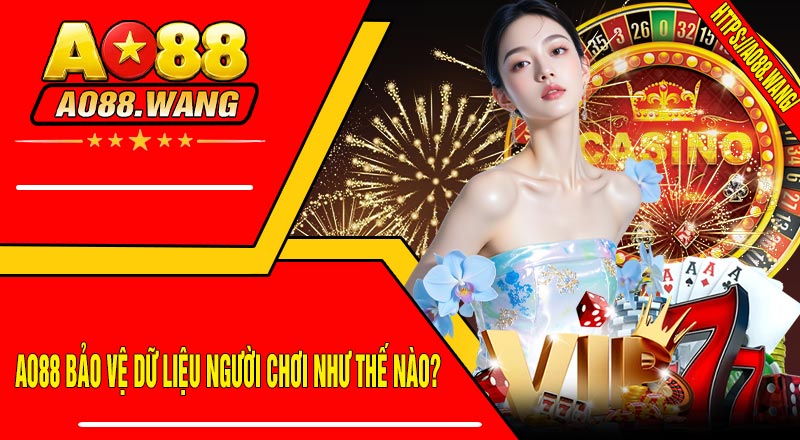 AO88 Bảo Vệ Dữ Liệu Người Chơi Như Thế Nào?