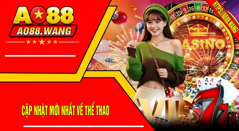 Cập Nhật Mới Nhất Về Thể Thao