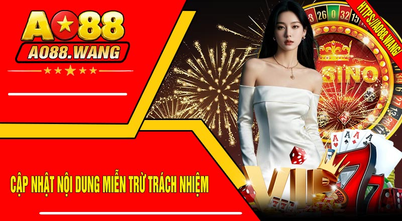 Cập Nhật Nội Dung Miễn Trừ Trách Nhiệm