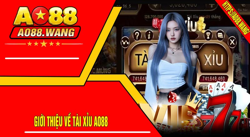 Giới Thiệu Về Tài Xỉu AO88