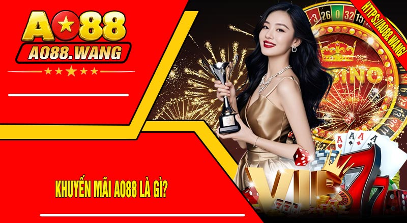 Khuyến Mãi AO88 Là Gì?