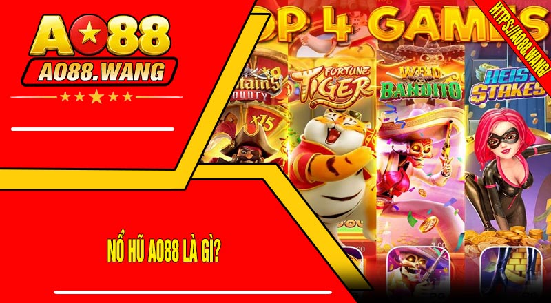 Nổ Hũ AO88 Là Gì?