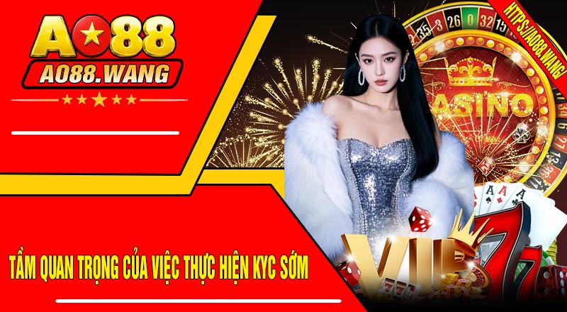 Tầm quan trọng của việc thực hiện KYC sớm